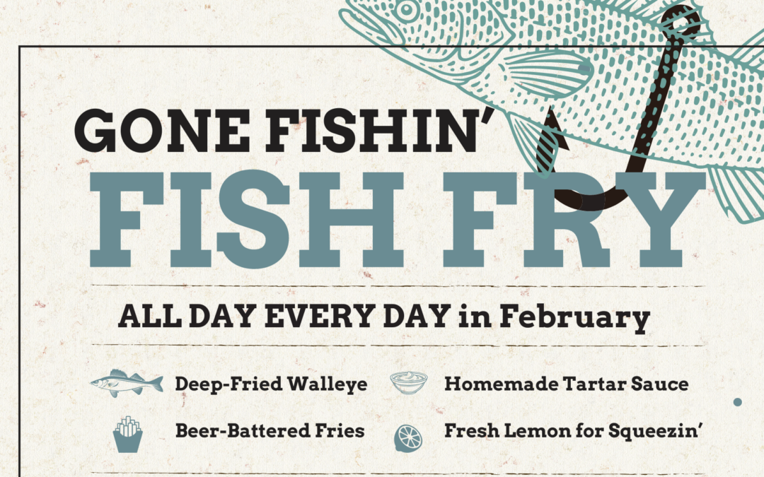 February Fish Fry All Month Long!